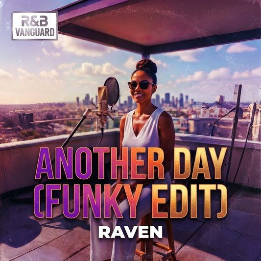 Raven's "Another Day" Funky Edit - Your Next Dancefloor Anthem